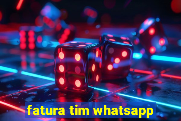 fatura tim whatsapp